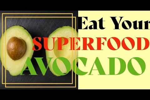 Avocado. Health Benefits. Super food, fat, Omega 3, antioxidants, supplements, minerals, &..