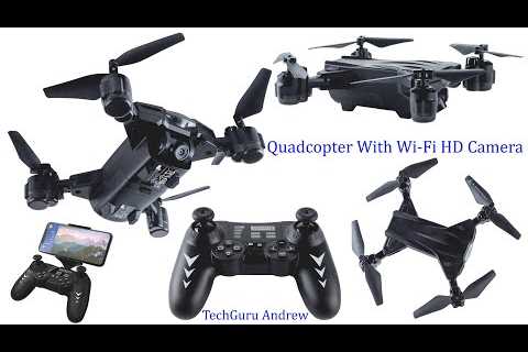 Quadcopter With Wi-Fi HD Camera REVIEW