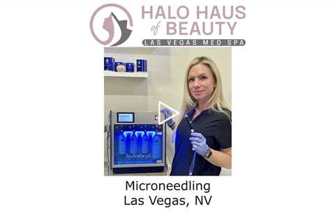 Microneedling Las Vegas, NV - Halo Haus of Beauty Las Vegas Med Spa