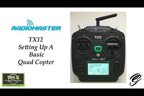 RadioMaster TX12 Setting up a Basic Quad Copter