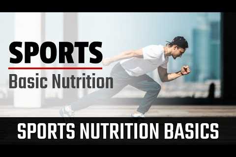 Sports Nutrition Basics