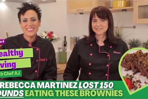 Rebecca Martinez Lost 150 Pounds Eating These Brownies - Healthy Living with Chef AJ Episode 4