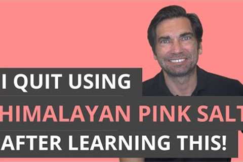 I quit using Himalayan Pink Salt after learning THIS!