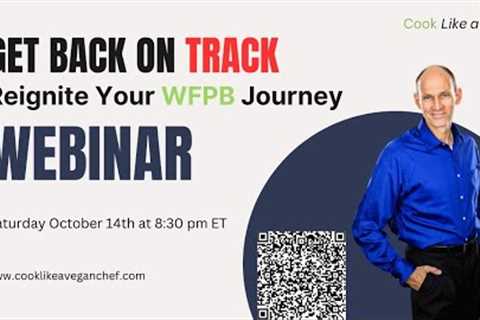 Get back on track with your WFPB Lifestyle - Webinar
