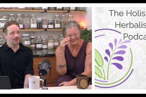 Taraxacum & Thuja | The Holistic Herbalism Podcast