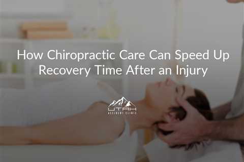 How Chiropractic Care Can Speed Up Recovery Time After an Injury