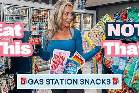 EAT THIS, NOT THAT | gas station snacks best & WORST 👀