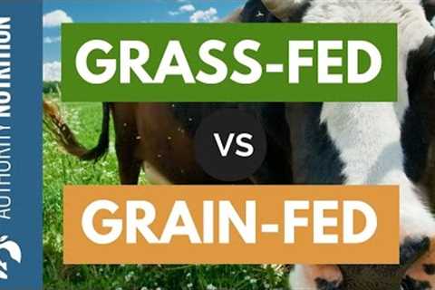 Is Grass-Fed Beef Really Healthier Than Grain-Fed?