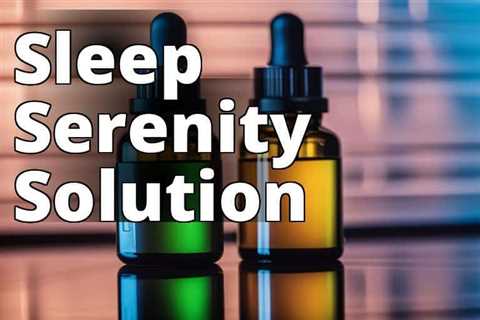 Experience Blissful Nights: How CBD Oil Benefits Sleep Quality