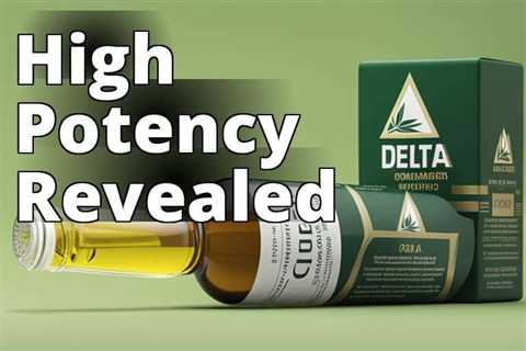 Delta 9 THC Oil Concentration Unleashed: Expert Insights Revealed