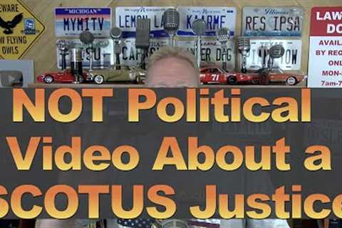 NOT Political Video About a SCOTUS Justice