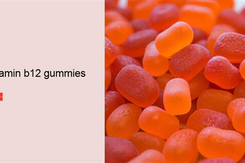 vitamin b12 gummies