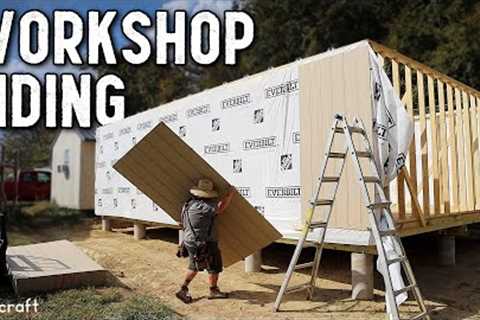 Installing Siding the [easy] Way // DIY Workshop Build