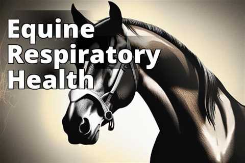 Unveiling the Powerful Effects of CBD Oil on Equine Respiratory Health