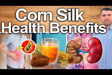 CORN SILK TEA HEALTH BENEFITS - Best Ways To Take Uses, Side Effects Contraindications