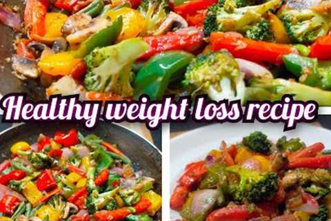 Sauteed Vegetables For weight loss | Vegetable stir fry | Healthy recipe for weight loss