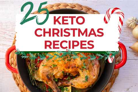 25 Healthy Keto Christmas Recipes 🎄