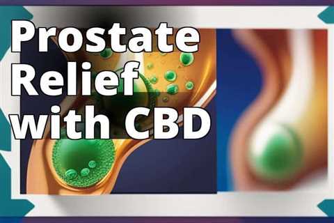Manage Prostate Inflammation with CBD Oil: Expert Tips