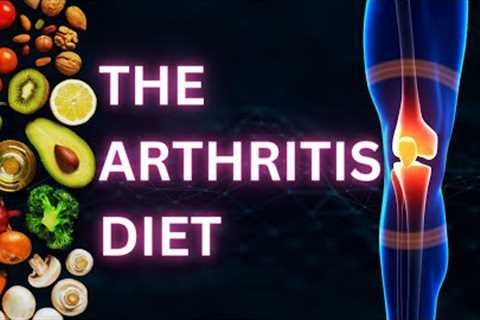 THE ARTHRITIS DIET - FOODS FOR JOINT HEALTH AND PAIN MANAGEMENT