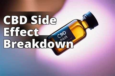 The Dark Side of CBD for Pain Management: Potential Side Effects Revealed