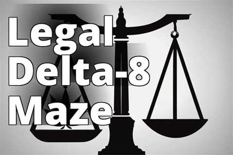 Federal Laws on Delta 8 THC: Everything You Need to Know