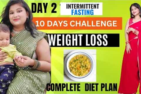 DAY - 2 : Trying INTERMITTENT FASTING for Weight Loss |10 Days challange|Prakshi Versatile