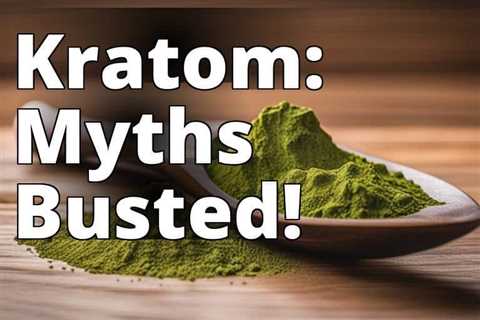 The Ultimate Guide: Unraveling Kratom’s Side Effects and Benefits