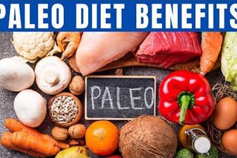13 Amazing PALEO DIET BENEFITS For Health!