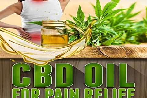 Natural Remedies For Pain Management With CBD Oil
