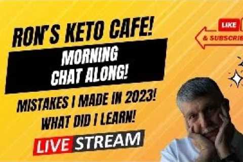Mistakes I Made in 2023 What did I Learn! │ By Ron’s Keto Cafe!