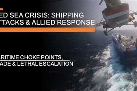 Red Sea Crisis: Houthi Shipping Attacks, Trade and Escalation