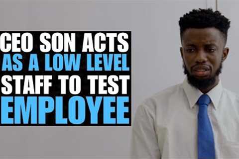 CEO Son Acts As LOW Level Staff To Test Employee | Moci Studios