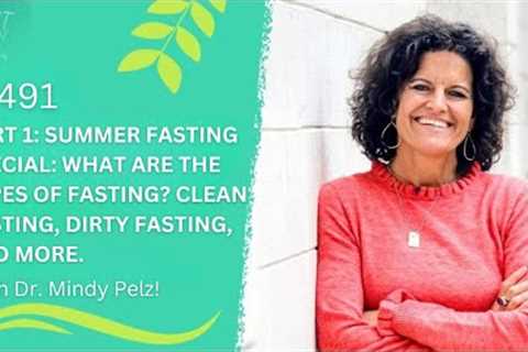Part 1: What are the types of fasting, Clean and dirty fasting - with Mindy Pelz |Waist Away Podcast