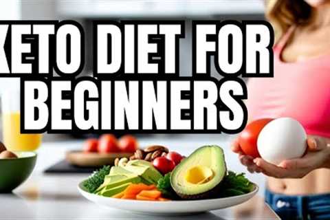 How to start the Keto Diet for Beginners ?