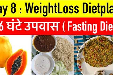 Intermittent Fasting Dietplan For Weight Loss Day 8 || Weight Loss Diet Plan || 16 hour fasting