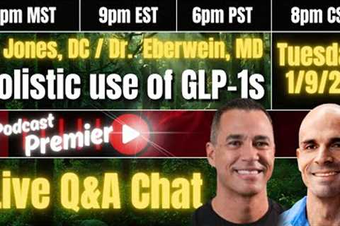 Holistic Use of GLP1''s - Presented by Dr. Dean Jones, D.C. & Special Guest Dr. Rudy Eberwein,..