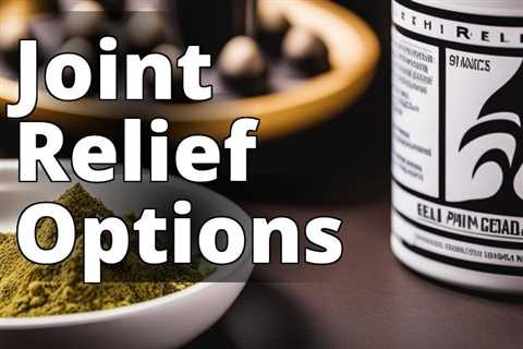 The Ultimate Guide to Delta 9 THC Joint Relief Products for Arthritis