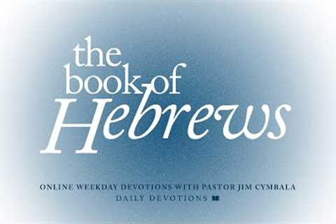 Daily Devotions | Pastor Jim Cymbala | The Brooklyn Tabernacle