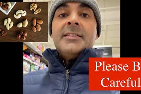 BE VERY CAREFUL when buying NUTS: Shopping with Dr Dhand