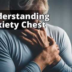 Symptoms, Causes, and Treatment of Anxiety-Induced Chest Pain
