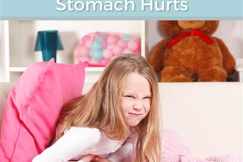 Help! My Child’s Stomach Hurts
