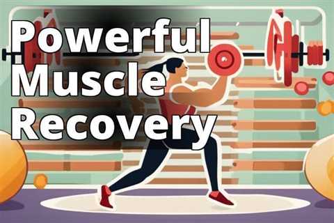 Revitalize Your Muscles with CBD Muscle Recovery Gummies: A Comprehensive Guide