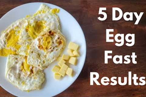 5 Day Egg Fast Results │ My Experience With The Egg Diet │ Keto Weight Loss Results