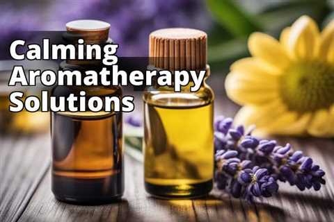 Essential Oils for Anxiety: Your Ultimate Holistic Relief Guide