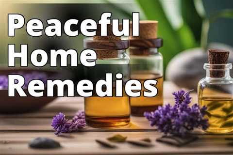 Natural Anxiety Home Remedies: Your Ultimate Stress Relief Guide