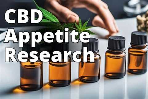 The Power of CBD: Boosting Appetite Naturally