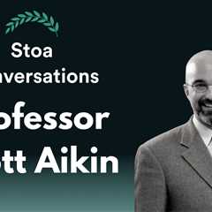 Scott Aikin on Revising Stoicism (Episode 116)