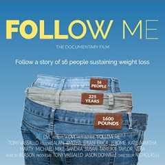 Follow Me The Documentary Film on Sustained Weight Loss
