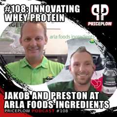 Arla Foods Ingredients: Innovating Whey Protein | Episode #108