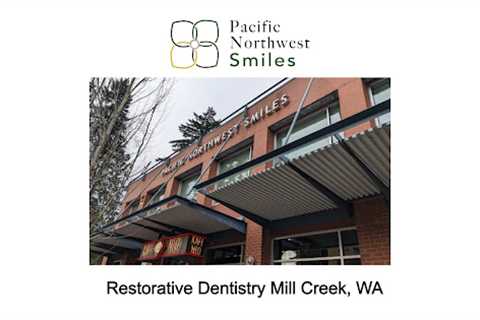 Restorative Dentistry Mill Creek, WA